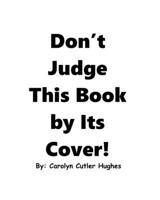 Don't Judge This Book by Its Cover B0BW363TL5 Book Cover