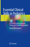 Essential Clinical Skills in Pediatrics: A Practical Guide to History Taking and Clinical Examination 303006428X Book Cover