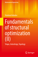 Fundamentals of Structural Optimization (II): Shape, Anisotropy, Topology 3031591399 Book Cover