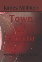 Town of Horror: Read at your own risk 1795737190 Book Cover