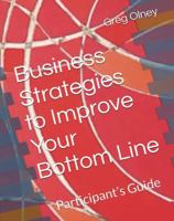 Business Strategies to Improve Your Bottom Line: Participant’s Guide (Change Management Training) B0DY7YXTTD Book Cover