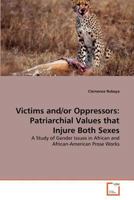 Victims and/or Oppressors : Patriarchial Values that Injure Both Sexes 3639369491 Book Cover