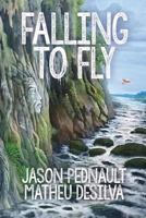 Falling to Fly 1722645768 Book Cover