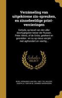 Verzameling Van Uitgekorene Zin-Spreuken, En Zinnebeeldige Print-Vercieringen: Eertyds, Op Bevel Van Den Aller Doorlugtigsten Keizer Der Russen, Peter Alexis, of de Grote, Getekent En Gesneden: En NU  1245642308 Book Cover