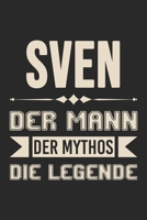 Sven Der Mann Der Mythos Die Legende: Din A5 Kariertes Heft (Kariert) Mit Karos Für Sven | Notizbuch Tagebuch Planer Für Jeden Mit Dem Vorname Sveni | ... Name & Spitzname Notebook (German Edition) 1678403628 Book Cover
