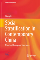 Social Stratification in Contemporary China: Theories, History and Structures (Understanding China) 9819233275 Book Cover