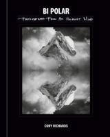 Bi-Polar: Photographs from an Unquiet Mind 1984862413 Book Cover