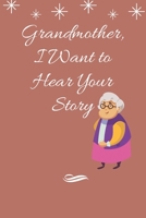 Grandmother, I Want to Hear Your Story :: special Journal Notebook for Writing 120 Pages (6"x9") 1656488973 Book Cover