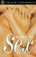 Guide to Sex (Teach Yourself Educational) 0340690933 Book Cover