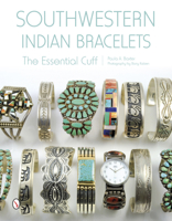 Southwestern Indian Bracelets: The Essential Cuff 076434868X Book Cover