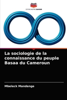 La sociologie de la connaissance du peuple Basaa du Cameroun 6203236357 Book Cover