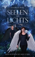Seelen des Lichts: Meine Schwäche ist deine Stärke (German Edition) 3758320607 Book Cover