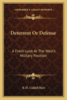 Deterrent or Defense: A Fresh Look at the West's Military Position 0548448078 Book Cover