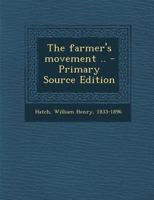 The farmer's movement .. - Primary Source Edition 1295624877 Book Cover