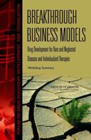 Breakthrough Business Models: Drug Development for Rare and Neglected Diseases and Individualized Therapies: Workshop Summary 0309120888 Book Cover