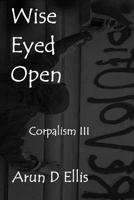 Wise Eyed Open 1986176479 Book Cover