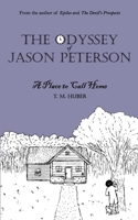 The Odyssey of Jason Peterson: A Place to Call Home B09GCVQDDN Book Cover