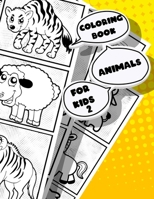 coloring book animals for kids 2: Gift for Girls Boys Toddlers Ages 2-8 1659757258 Book Cover