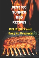 Best 100 Summer BBQ Recipes: DELICIOUS and Easy to Prepare B088BD9N1G Book Cover