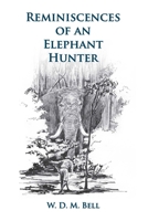 Reminiscences of an Elephant Hunter - Limited Edition 1571575022 Book Cover
