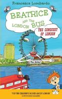 Beatrice and the London Bus - The Conquest of London Vol. 3: The Conquest of London 0993043372 Book Cover