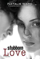 Stubborn Love 1492306835 Book Cover