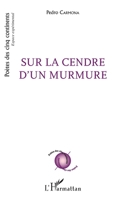 Sur la cendre d'un murmure (Poètes Des Cinq Continents) (French Edition) 2343122148 Book Cover