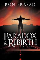 Paradox and Rebirth: A Novel 1440191271 Book Cover