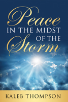 Peace in the Midst of the Storm 1666733997 Book Cover