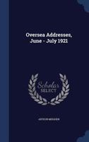 Oversea addresses, June - July 1921 1340198789 Book Cover