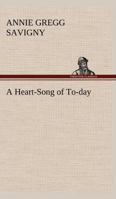 A Heart-Song of To-day 9376803876 Book Cover
