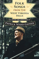 Folk Songs from the West Virginia Hills 1946684031 Book Cover