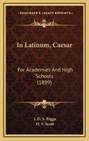 In Latinum, Caesar: For Academies And High Schools 1104182394 Book Cover