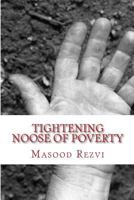 Tightening Noose of Poverty 1517533066 Book Cover