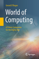 World of Computing: A Primer Companion for the Digital Age 3319758438 Book Cover