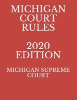 MICHIGAN COURT RULES 2020 EDITION B08LJTKXXF Book Cover