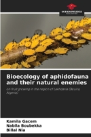 Bioecology of aphidofauna and their natural enemies: on fruit growing in the region of Lakhdaria 6205262479 Book Cover