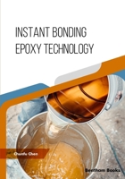 Instant Bonding Epoxy Technology 9815313460 Book Cover