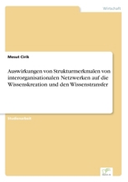 Auswirkungen von Strukturmerkmalen von interorganisationalen Netzwerken auf die Wissenskreation und den Wissenstransfer (German Edition) 3346162427 Book Cover
