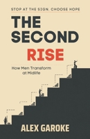 The Second Rise: A Man's Complete Guide to Midlife Transformation B0GW83HPMV Book Cover