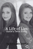 A Life of Lies:: Katie's Twin Sister B0BXNFRTDW Book Cover
