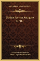 Notitia Sueviae Antiquae 1165535807 Book Cover
