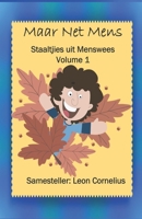Maar Net Mens: Staaltjies uit Menswees: Volume 1 B0B677K538 Book Cover
