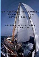 Shipwreck Treasures, Incan Gold, and Living on Ice - Celebrating 50 Years of Adventure 057870983X Book Cover