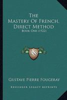 The Mastery of French Direct Method, Book One. 1165126079 Book Cover