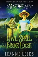 Owl Spell Broke Loose 1950505642 Book Cover