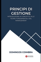 Principi di gestione: Introduzione ai concetti e alle teorie fondamentali del management B0CGL9VFC6 Book Cover