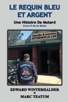 Le Requin Bleu Et Argent: Une Histoire De Motard (Livre 5 De La Serie) 1088133681 Book Cover