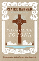 Pilgrimage to Iona 1780286643 Book Cover
