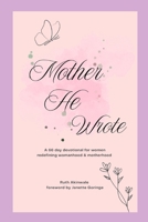 Mother He Wrote: A 66 day devotional for women. B0GN359XQY Book Cover